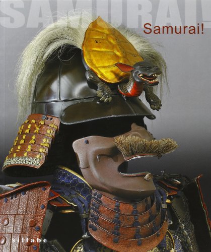 Samurai! Armature giapponesi dalla collezione Stibbert. Catalogo della mostra (Firenze, 29 marzo-3 novembre 2013) von Sillabe