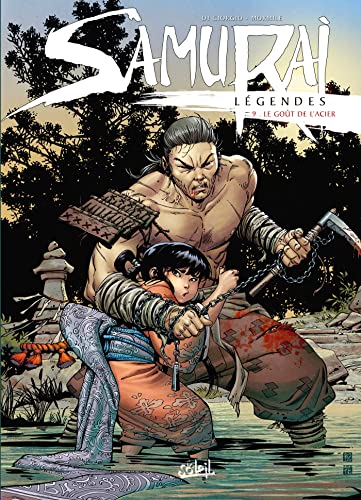Samurai Légendes T09: Le Goût de l'acier