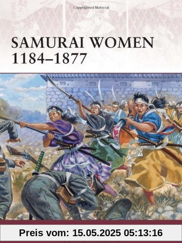 Samurai Women 1184-1877 (Warrior, Band 151)