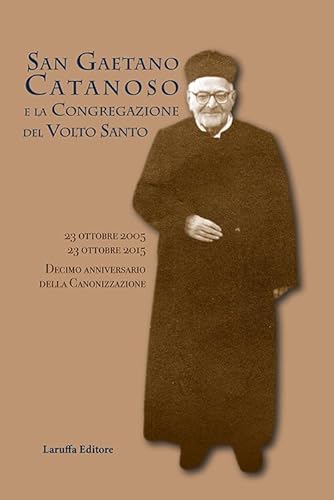 San Gaetano Catanoso e la Congregazione del Volto Santo San Gaetano Catanoso e la Congregazione del Volto Santo von Laruffa