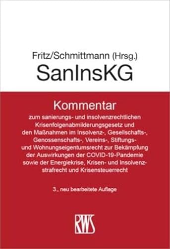 SanInsKG: (vormals COVInsAG) GesRuaCOVBekG, Corona Steuerhilfegesetz I, II, III und IV sowie Berücksichtigung des Krisensteuerrechts (RWS-Kommentar)