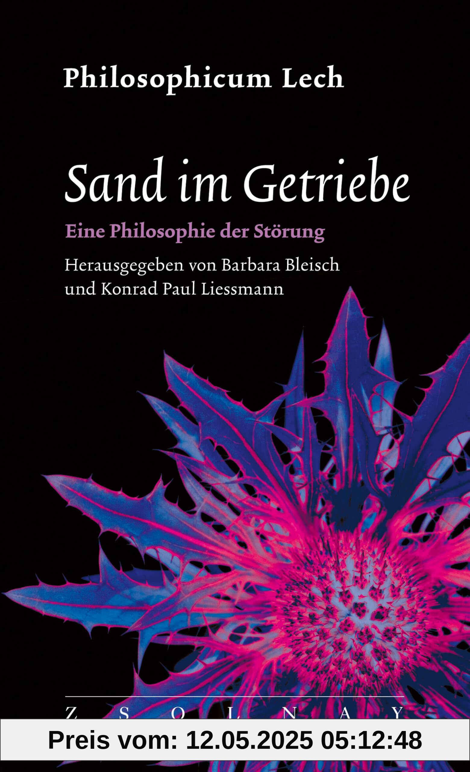 Sand im Getriebe: Eine Philosophie der Störung (Philosophicum Lech 27)