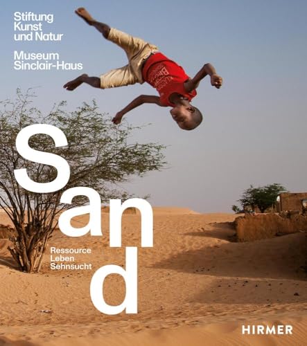 Sand: Ressource, Leben, Sehnsucht
