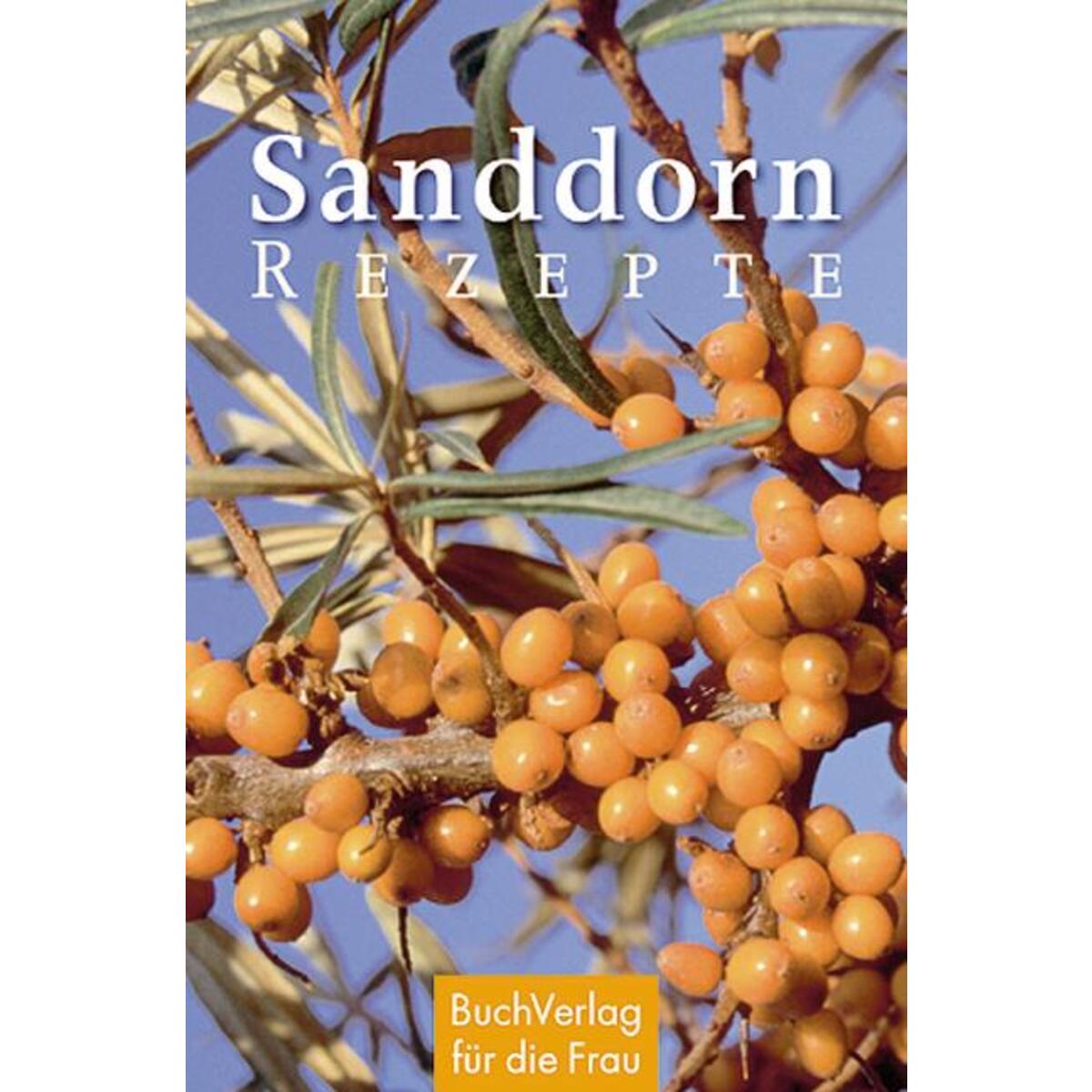 Sanddorn-Rezepte von Buchverlag Fuer Die Frau
