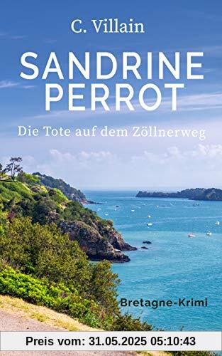 Sandrine Perrot: Die Tote auf dem Zöllnerweg