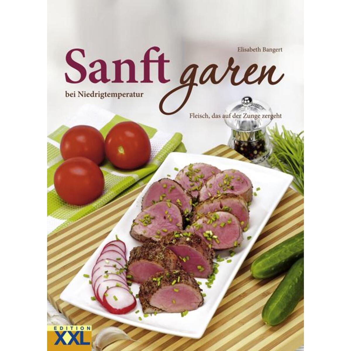 Sanft garen bei Niedrigtemperatur Sanft garen bei Niedrigtemperatur von Edition XXL