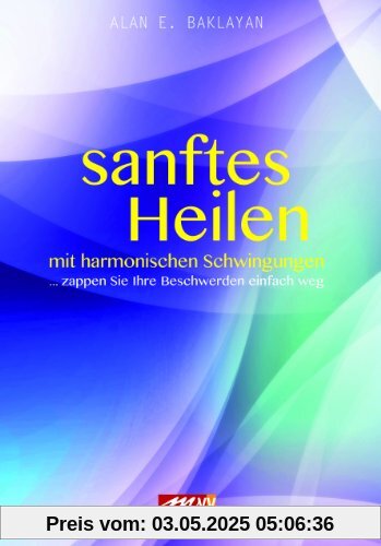 Sanftes Heilen: mit harmonischen Schwingungen... zappen Sie Ihre Beschwerden einfach weg