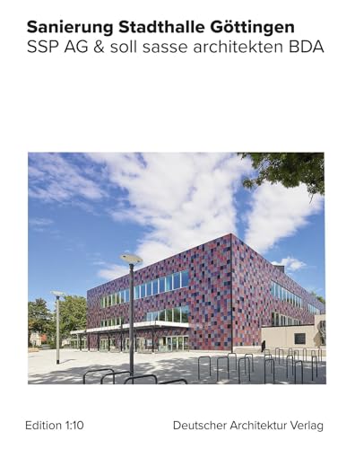 Sanierung Stadthalle Göttingen. SSP AG & soll sasse architekten BDA von Deutscher Architektur Verlag