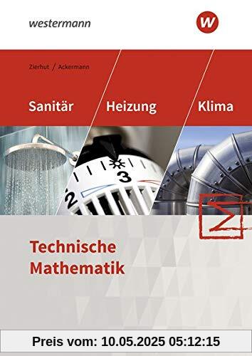 Sanitär-, Heizungs- und Klimatechnik: Technische Mathematik: Schülerband: Technische Mathematik / Technische Mathematik: Schülerband Sanitär-, Heizungs- und Klimatechnik: Technische Mathematik: Schülerband: Technische Mathematik / Technische Mathematik: Schülerband