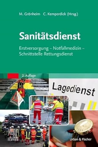 Sanitätsdienst: Erstversorgung - Notfallmedizin - Schnittstelle Rettungsdienst