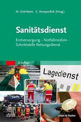Sanitätsdienst: Erstversorgung - Notfallmedizin - Schnittstelle Rettungsdienst