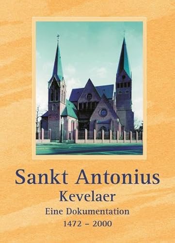 Sankt Antonius Kevelaer: Eine Dokumentation 1472-2000