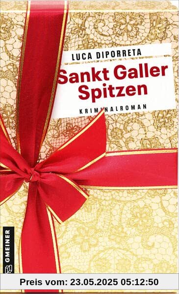 Sankt Galler Spitzen: Kriminalroman (Kriminalromane im GMEINER-Verlag)