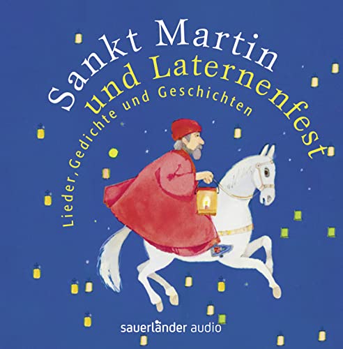 Sankt Martin und Laternenfest: Lieder, Gedichte und Geschichten von Argon Sauerl�nder Audio
