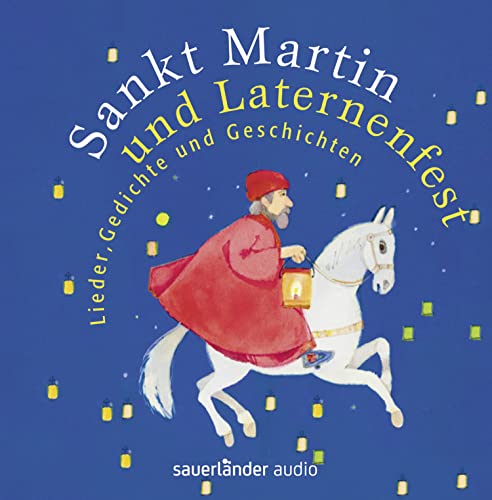 Sankt Martin und Laternenfest: Lieder, Gedichte und Geschichten von Argon Verlag GmbH