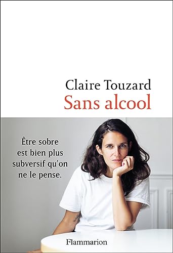 Sans alcool: LE JOUR OÙ J'AI ARRÊTÉ DE BOIRE von FLAMMARION