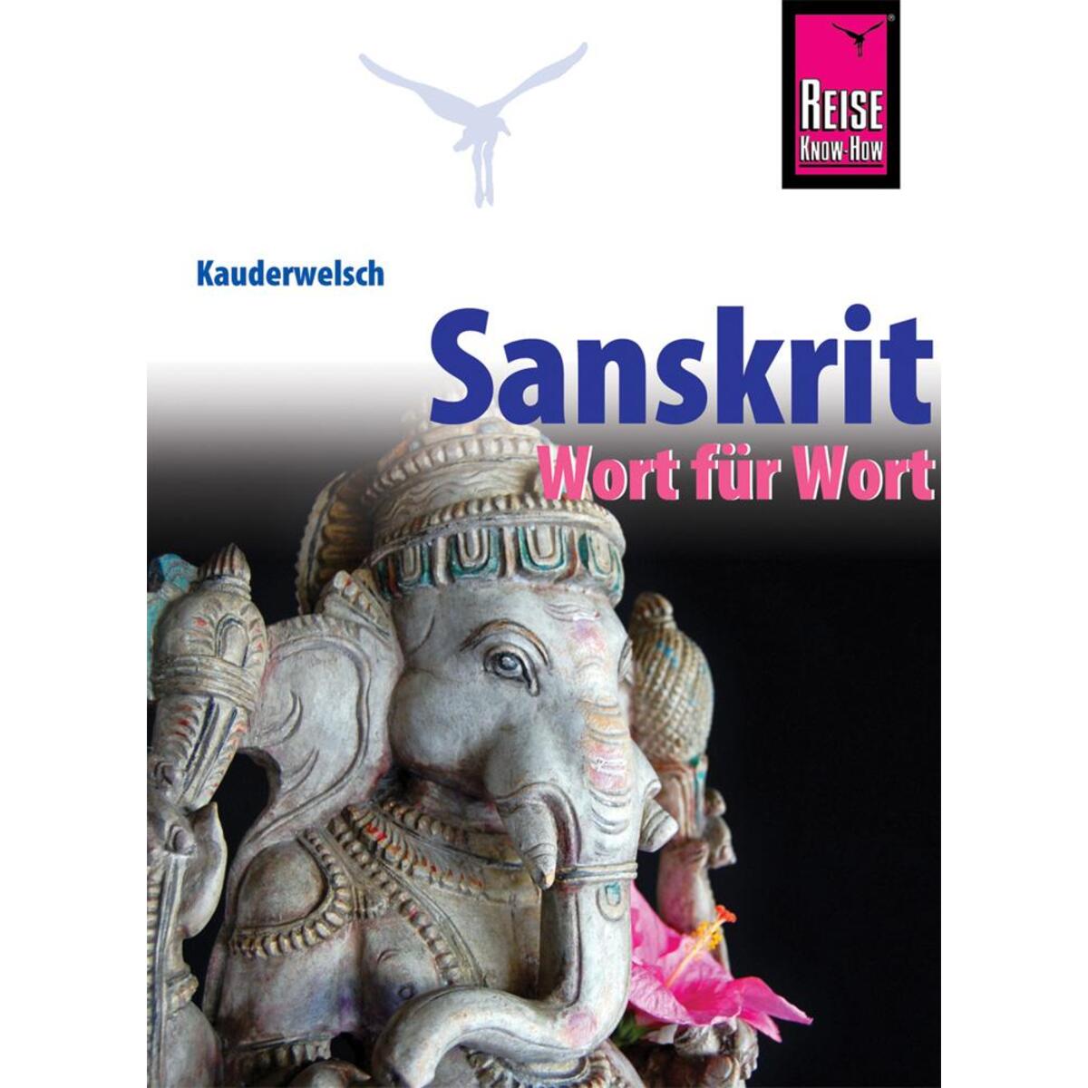 Sanskrit - Wort für Wort von Reise Know-How Rump GmbH