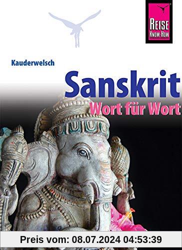 Sanskrit - Wort für Wort: Kauderwelsch-Sprachführer von Reise Know-How