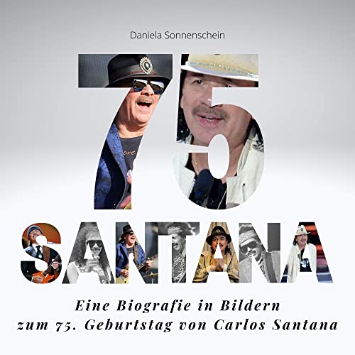 Santana: Eine Biografie in Bildern zum 75. Geburtstag von Carlos Santana