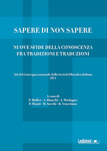 Sapere di non sapere. Nuove sfide della conoscenza tra tradizioni e traduzioni (Filosofia) von Ledizioni
