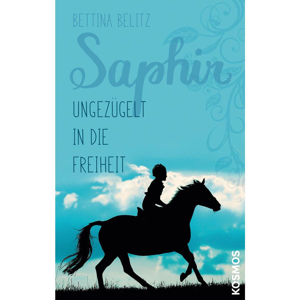 Saphir - Ungezügelt in die Freiheit von Franckh-Kosmos