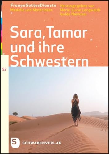 Sara, Tamar und ihre Schwestern: FrauenGottesDienste 52 von Schwabenverlag