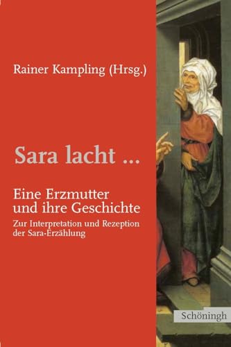 Sara lacht...: Eine Erzmutter und ihre Geschichte. Zur Interpretation und Rezeption der Sara-Erzählung von Brill | Schöningh