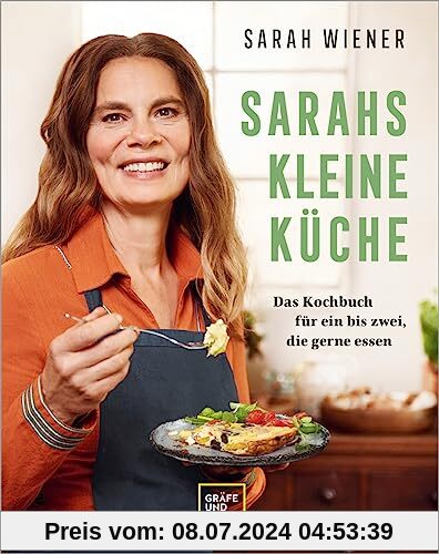 Sarahs kleine Küche: Das Kochbuch für ein bis zwei, die gerne essen (Gräfe und Unzer Einzeltitel)