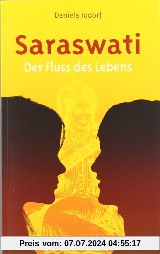 Saraswati: Der Fluss des Lebens