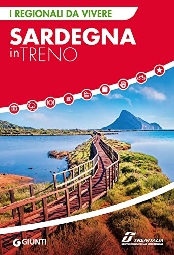 Sardegna in treno (I Regionali da vivere) von Giunti Editore
