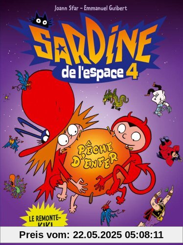 Sardine de l'Espace, Tome 4 : Le Remonte-Kiki