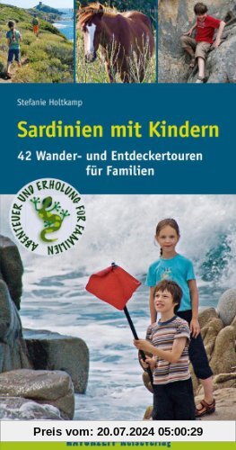 Sardinien mit Kindern: 42 Wander- und Entdeckertouren für Familien