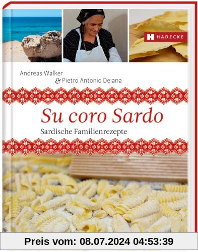 Sardinien - su coro sardu: Genussreise und Rezepte