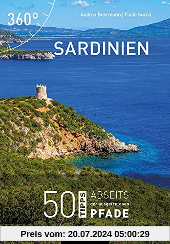 Sardinien: 50 Tipps abseits der ausgetretenen Pfade