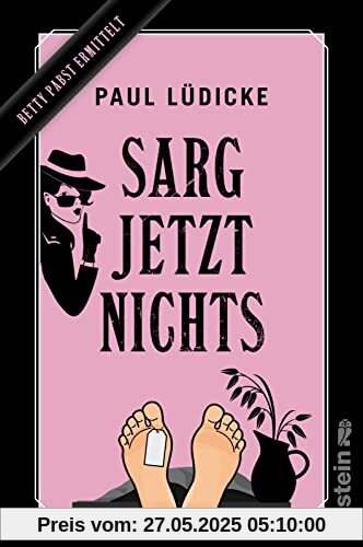 Sarg jetzt nichts: Betty Pabst ermittelt | Ein Bestatterkrimi zum Totlachen (Betty-Pabst-Serie, Band 2)