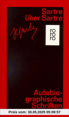 Sartre über Sartre: Aufsätze und Interviews 1940-1976 Sartre über Sartre: Aufsätze und Interviews 1940-1976