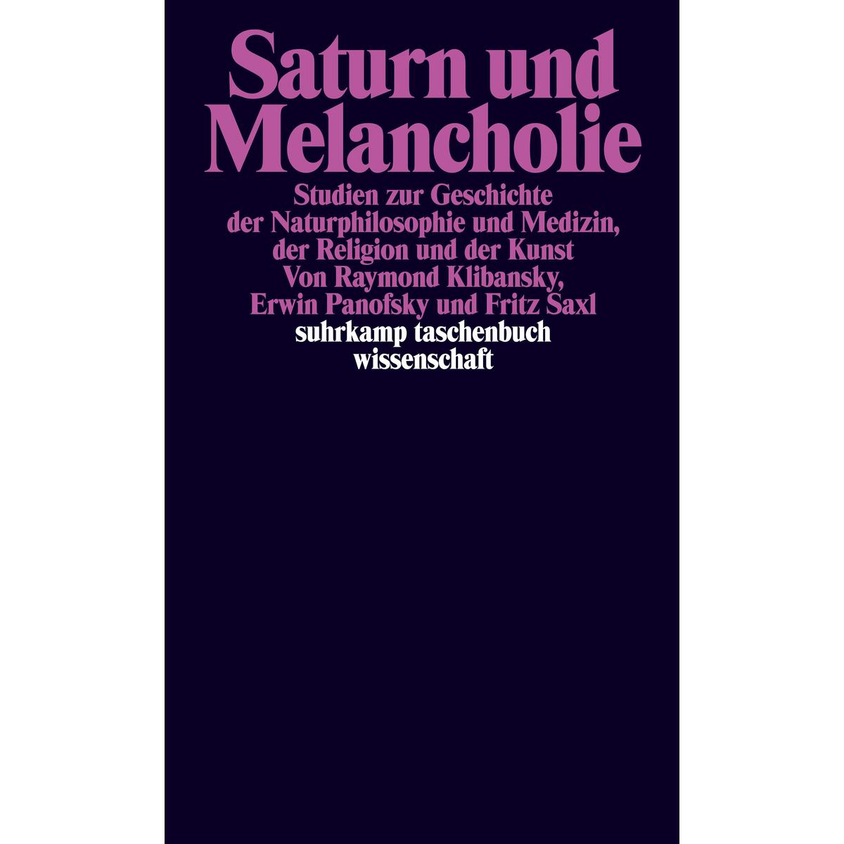 Saturn und Melancholie Saturn und Melancholie von Suhrkamp Verlag
