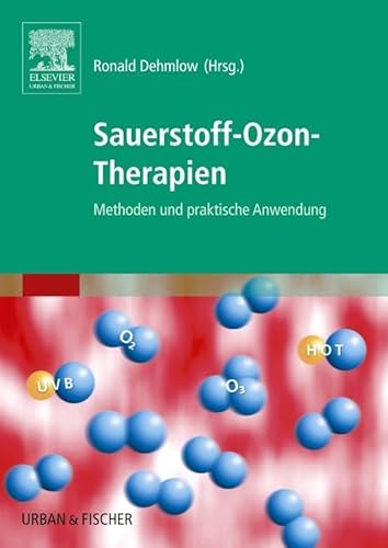 Sauerstoff-Ozon-Therapien: Methoden und praktische Anwendung Sauerstoff-Ozon-Therapien: Methoden und praktische Anwendung