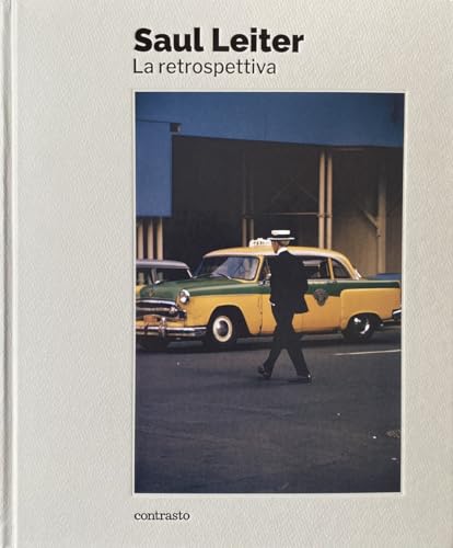 Saul Leiter. La retrospettiva. Ediz. illustrata von Contrasto