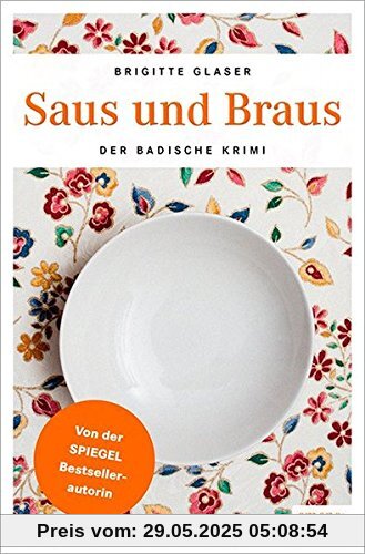 Saus und Braus: Der Badische Krimi (Katharina Schweitzer)