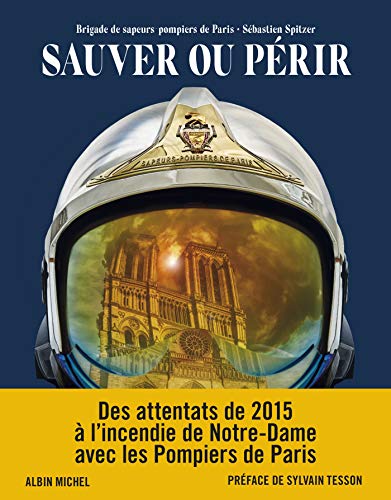 Sauver ou périr: Des attentats de 2015 à l'incendie de Notre-Dame avec les Pompiers de Paris