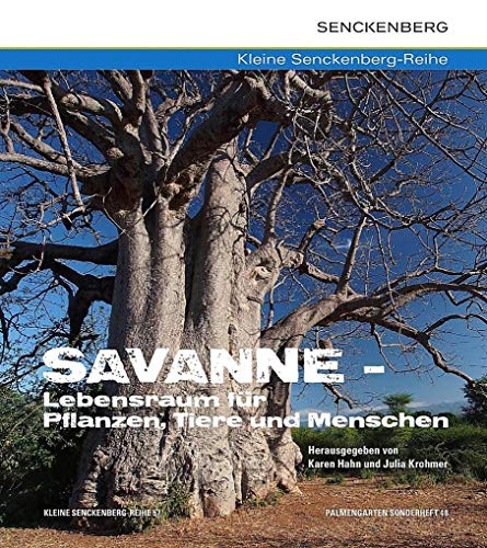 Savanne - Lebensraum für Pflanzen, Tiere und Menschen (Kleine Senckenberg-Reihe)