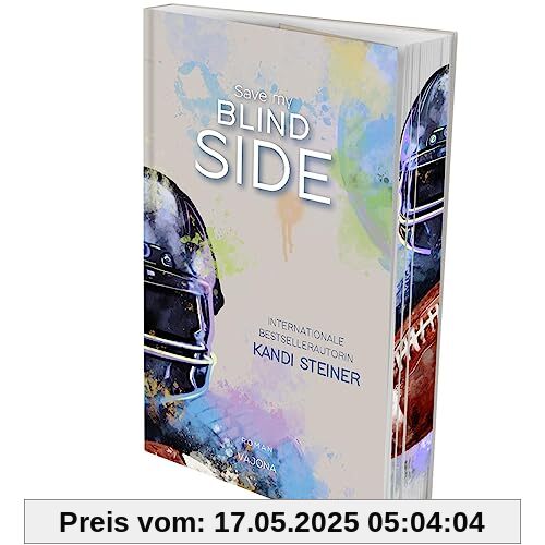 Save my BLIND SIDE (Red Zone Rivals 2): Der zweite Band einer ergreifenden Football-Reihe von Bestsellerautorin Kandi Steiner. Mit limitiertem Farbschnitt!