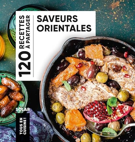 Saveurs orientales - 120 recettes à partager - Tous en Cuisine Saveurs orientales - 120 recettes à partager - Tous en Cuisine von SOLAR