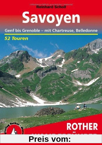 Savoyen. Genf bis Grenoble - mit Chartreuse und Belledonne. 52 Touren