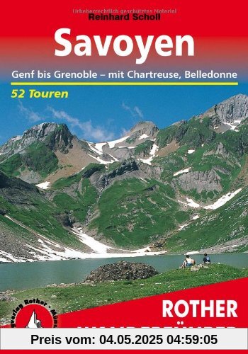 Savoyen. Genf bis Grenoble - mit Chartreuse und Belledonne. 52 Touren