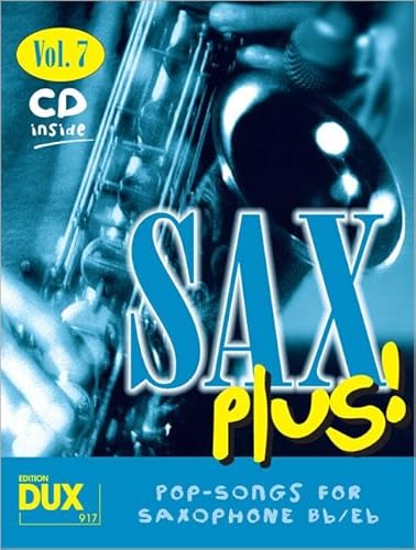 Sax Plus! Vol. 7: 8 weltbekannte Titel für Alt- oder Tenorsaxophon mit Playback-CD von Edition DUX
