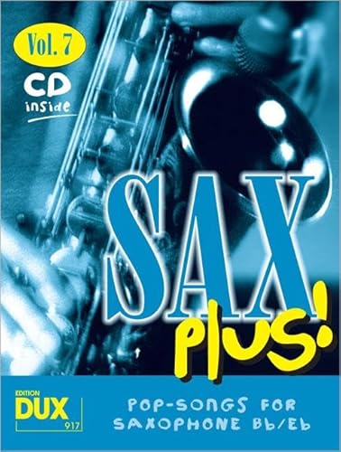 Sax Plus! Vol. 7: 8 weltbekannte Titel für Alt- oder Tenorsaxophon mit Playback-CD