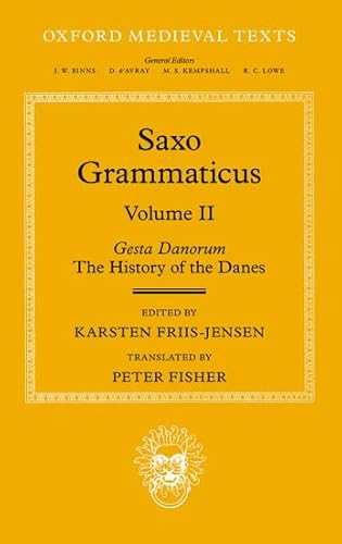 Saxo Grammaticus (Volume II): Gesta Danorum: The History of the Danes (Oxford Medieval Texts)