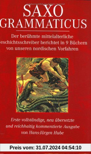 Saxo Grammaticus. Mythen und Legenden. Der berühmte mittelalterliche Geschichtsschreiber berichtet in 9 Büchern von unseren nordischen Vorfahren.